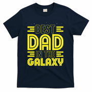 Best Dad In The Galaxy Birthday Father’s Day T-Shirt - Navy