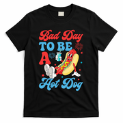 Bad Day To Be A Hot Dog Funny 4th Of July Summer T-Shirt - Black