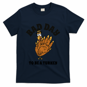 Bad Day To Be A Turkey Funny Thanksgiving T-Shirt - Navy