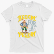 Beggin' For A Peggin' Pirate Humor T-Shirt - White