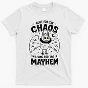 Built For Chaos Living For The Mayhem T-Shirt - White