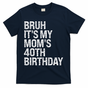 Bruh ItS My Queen MomS 40th Birthday Omg Crown Happy Funny T-Shirt - Navy