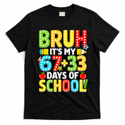 Bruh Its My 67 Plus 33 Days Of School 100th Day 6-7 T-Shirt - Black