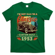 Birthday I'm Not Old I'm 1953 A Classic Custom Built T-Shirt - Green