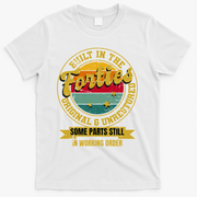 Built In The Forties Original Unrestored 40th Birthday 40s T-Shirt - White
