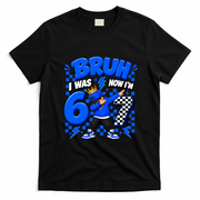 Bruh I Was 6 Now I'm 7 Dabbing 7th Birthday Six Seven T-Shirt - Black