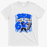 Bruh I Was 6 Now I'm 7 Dabbing 7th Birthday Six Seven T-Shirt - White