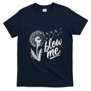 Blow Me Dandelion Funny T-Shirt - Navy Blue