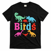Birds? Nah… Dinosaurs Funny Dino T-Shirt - Black