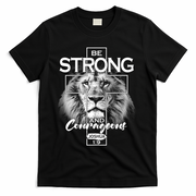 Be Strong And Courageous Joshua 1:9 Lion T-Shirt - Black