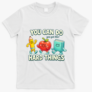 Back To School Gift You Can Do Hard Things Teacher T-Shirt - White