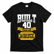 Built 40th Birthday All Original Part T-Shirt - Black