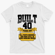 Built 40th Birthday All Original Part T-Shirt - White