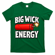 Big Wick Energy 4th Of July Funny T-Shirt - Green