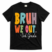 Bruh We Out 3rd Grade Last Day Of School Teacher Student T-Shirt - Black