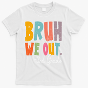 Bruh We Out 3rd Grade Last Day Of School Teacher Student T-Shirt - White