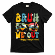 Bruh We Out Happy Last Day Of School Teacher Student Summer T-Shirt - Black