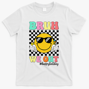 Bruh We Out Happy Last Day Of School Teacher Graduation T-Shirt - White