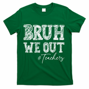 Bruh We Out Teachers Graduation Summer T-Shirt - Green