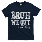 Bruh We Out Teachers Graduation Summer T-Shirt - Navy
