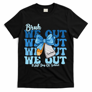 Bruh We Out Happy Last Day Of School Coquette Bow T-Shirt - Black