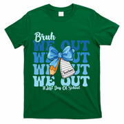Bruh We Out Happy Last Day Of School Coquette Bow T-Shirt - Green