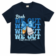 Bruh We Out Happy Last Day Of School Coquette Bow T-Shirt - Navy