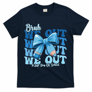 Bruh We Out Happy Last Day Of School Teacher Girl Summer T-Shirt - Navy