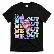 Bruh We Out Tie Dye Happy Last Day Of School Coquette Bow T-Shirt - Black