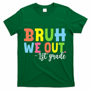 Bruh We Out 1st Grade Teacher Last Day Of School Student T-Shirt - Green