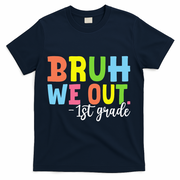 Bruh We Out 1st Grade Teacher Last Day Of School Student T-Shirt - Navy