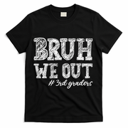 Bruh We Out 3rd Graders Graduation 3rd Grade Teachers T-Shirt - Black
