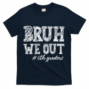 Bruh We Out 6th Graders Graduation 6th Grade Teachers T-Shirt - Navy
