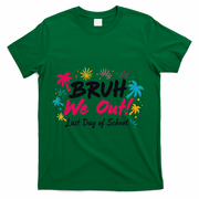 Bruh We Out Funny Last Day Of School Teacher T-Shirt - Green