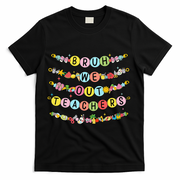 Bruh We Out Teacher Last Day Of School Friendship Bracelet T-Shirt - Black