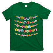 Bruh We Out Teacher Last Day Of School Friendship Bracelet T-Shirt - Green