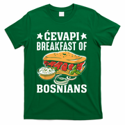 Cevapi Breakfast Of Bosnians T-Shirt - Green