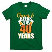 40th Birthday Cheers & Beers To 40 Years T-Shirt - Green