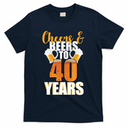 40th Birthday Cheers & Beers To 40 Years T-Shirt - Navy