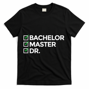 Cool Doctorate Bachelor Doctors Masters Degree Cute Gift T-Shirt - Black