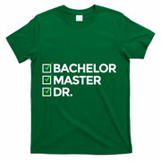 Cool Doctorate Bachelor Doctors Masters Degree Cute Gift T-Shirt - Green
