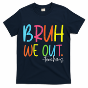 Cute End Of School Year Teacher Summer Bruh We Out Teachers T-Shirt - Navy