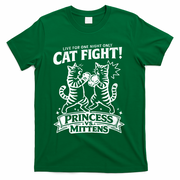 Cat Fight Princess Vs Mittens T-Shirt - Green