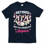 Cute Floral Retired 2026 Not My Problem Anymore T-Shirt - Navy