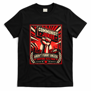 Communist Jokes Aren't Funny Unless Everyone Gets Them T-Shirt - Black
