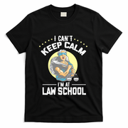 Cant Keep Calm At Law School Future Lawyer Scale Graduation Cute Gift T-Shirt - Black