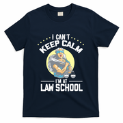 Cant Keep Calm At Law School Future Lawyer Scale Graduation Cute Gift T-Shirt - Navy