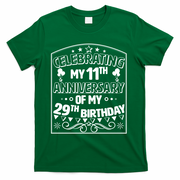 Celebrating My 11th Anniversary of My 29th Birthday 40th Birthday T-Shirt - Green