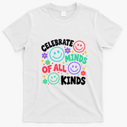 Celebrate Minds Of All Kinds Neurodiversity Acceptance Special Education Inclusion Teacher T-Shirt - White