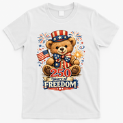 Cute Patriotic Teddy Bear 250 Years Of Freedom 250th Anniversary Of America USA T-Shirt - White